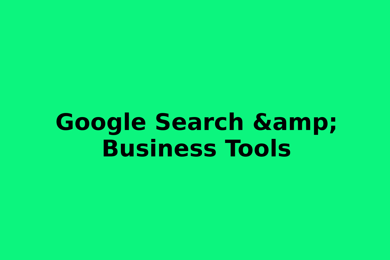 Google Search & Business Tools