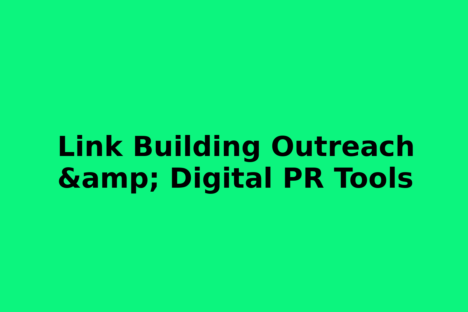Link Building Outreach & Digital PR Tools